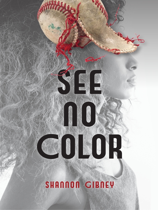 Title details for See No Color by Shannon Gibney - Available
